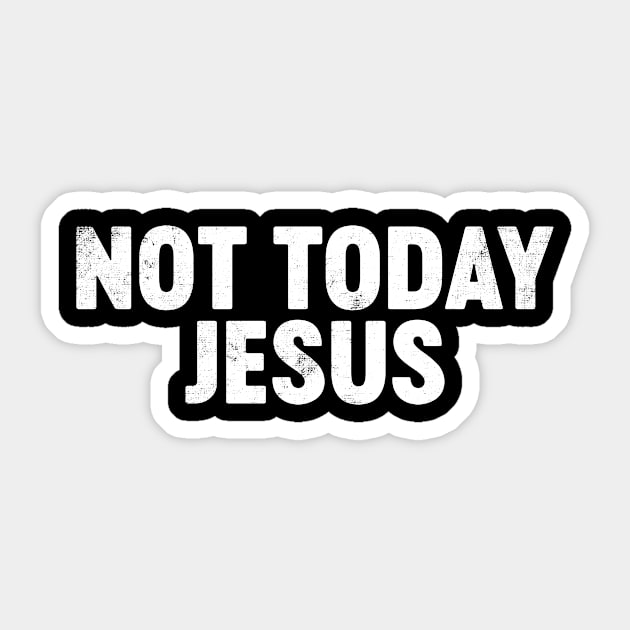 Not Today Jesus Funny Sticker by tervesea